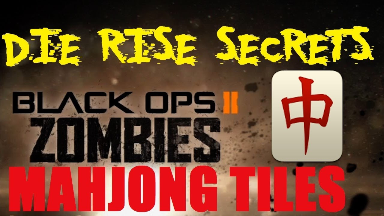 Die Rise: Complete Mahjong Tile Guide - Required to Complete BOTH Easter Eggs (Richtofen & Maxis)