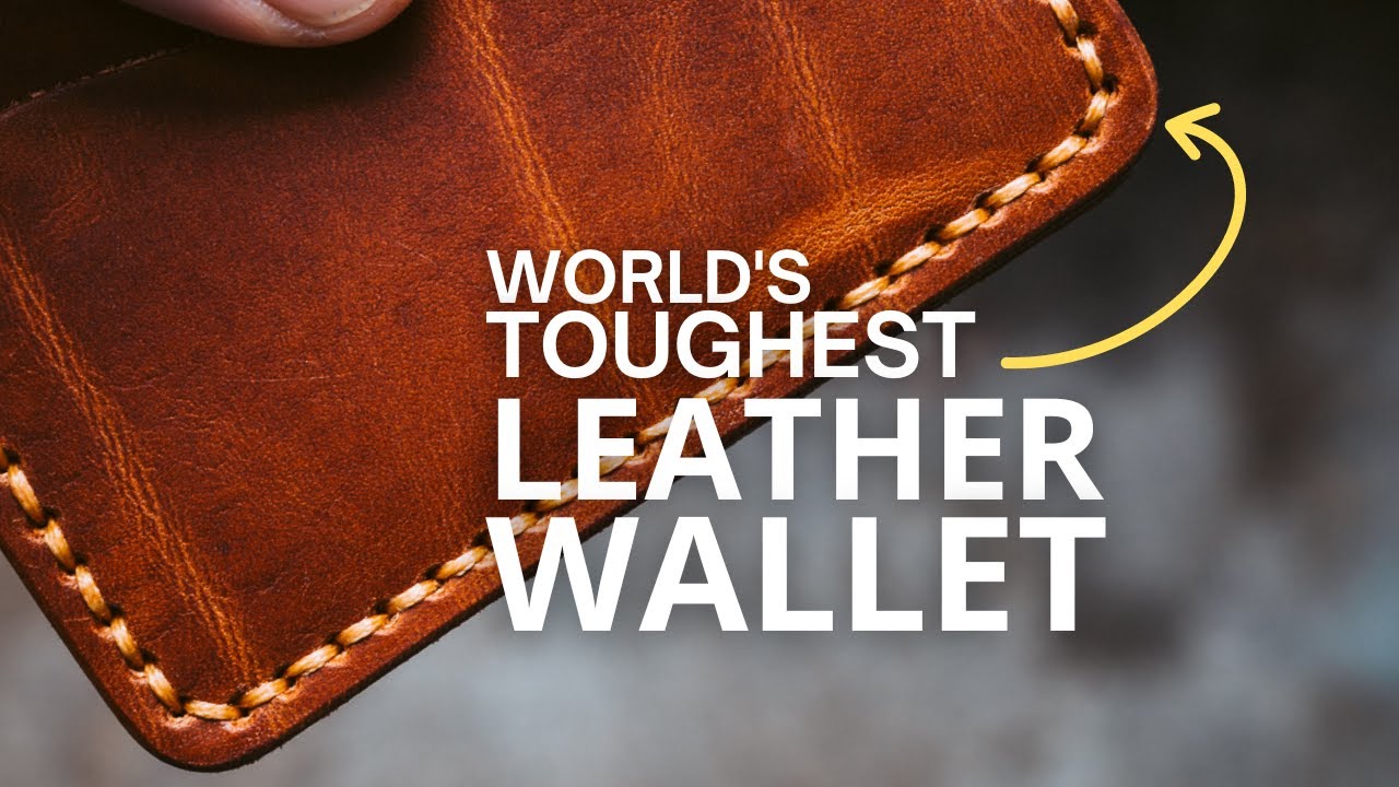 Making The World's TOUGHEST Leather Wallet