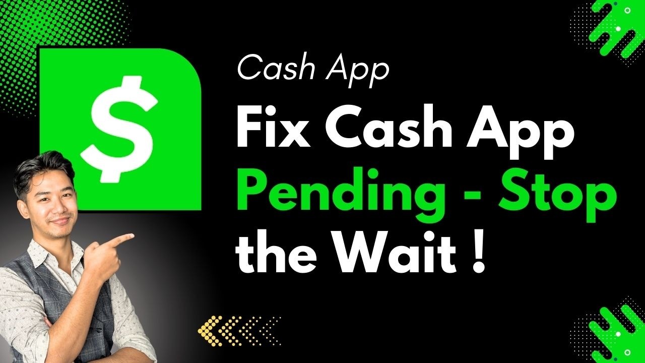 Why is My Cash App Payment Pending? Stop the Wait
