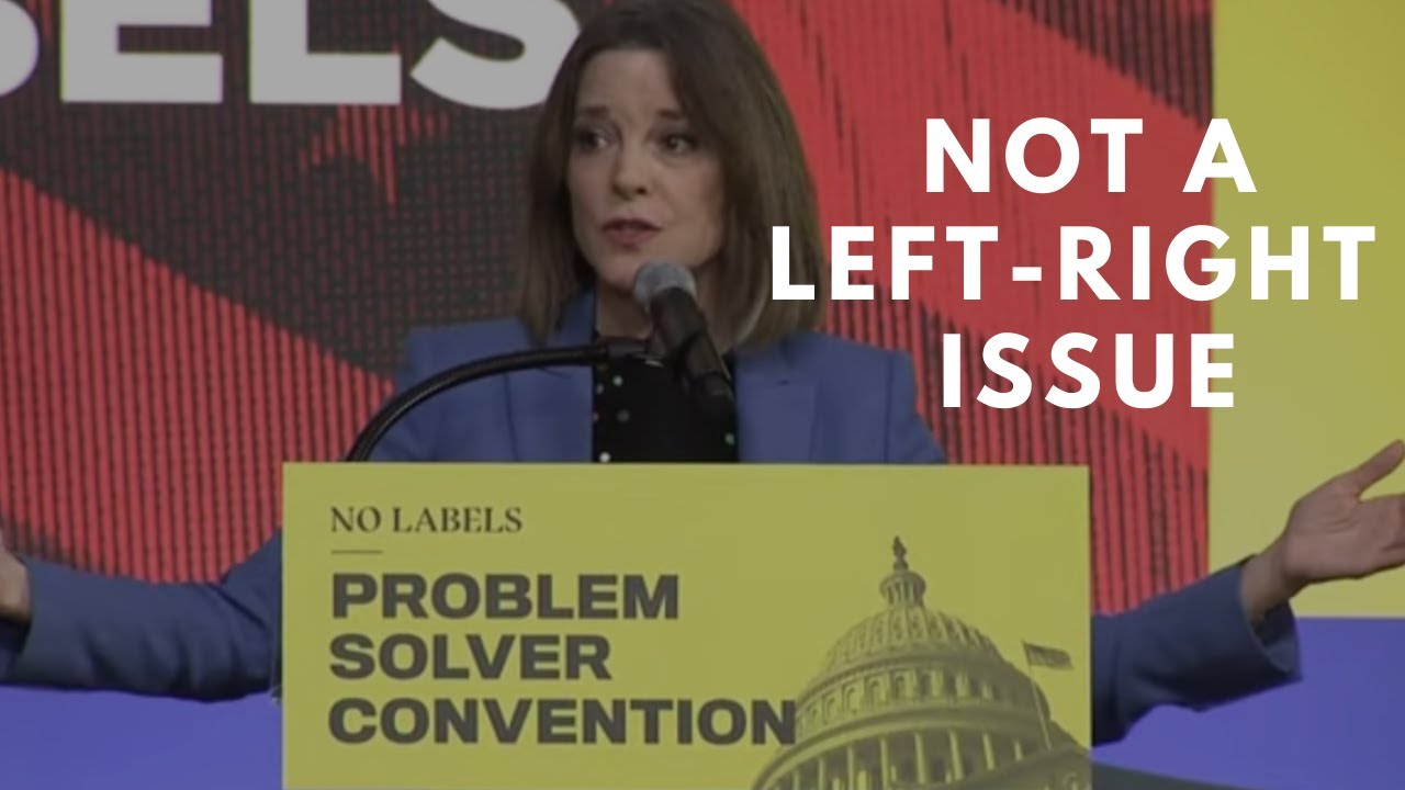It's not a Left Right Issue | Marianne Williamson at the No Labels Problem Solver Convention