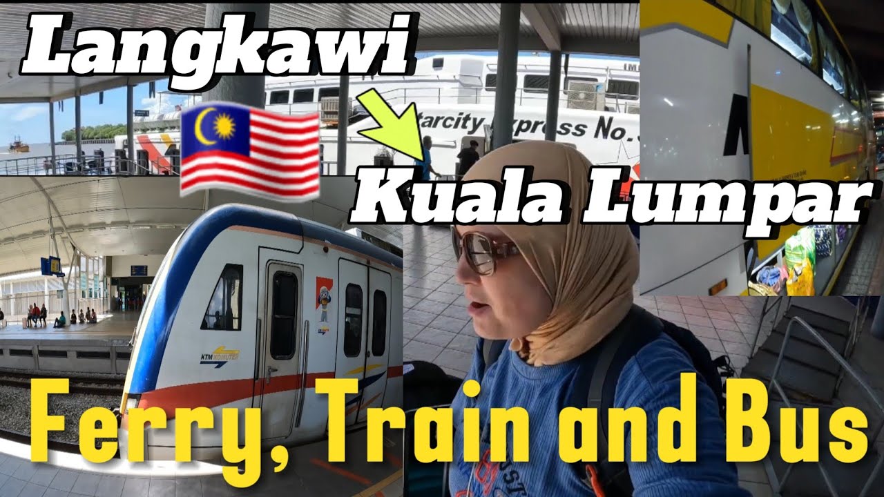 Langkawi Island to Kuala Lumpar by Ferry, Train and Bus ⛴️🚄🚍🇲🇾 #travelvlog