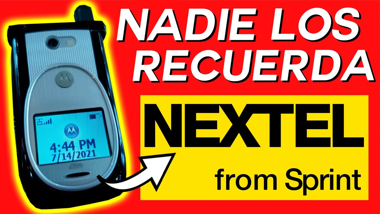Como Nextel CAMBIO el MUNDO pero NADIE los RECUERDA