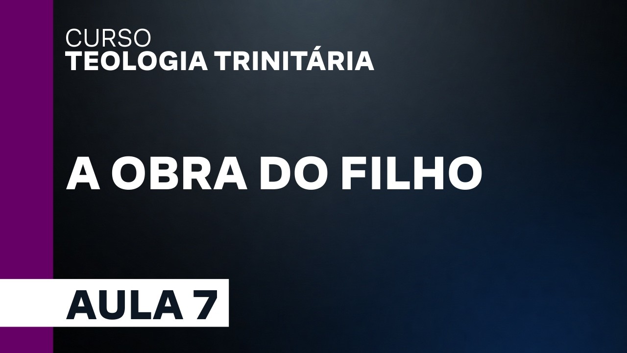 Quais s&atilde;o as obras do Filho de Deus?