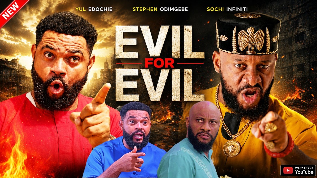 EVIL FOR EVIL [NEW MOVIE] - YUL EDOCHIE, STEPHEN ODIMGBE, SOCHI INIFINIT - LATEST NIGERIAN MOVIE