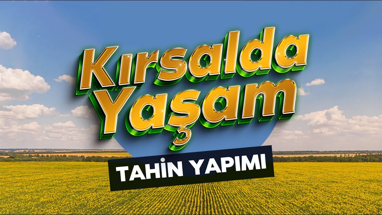 KIRSALDA YAŞAM | Tahin Yapımı