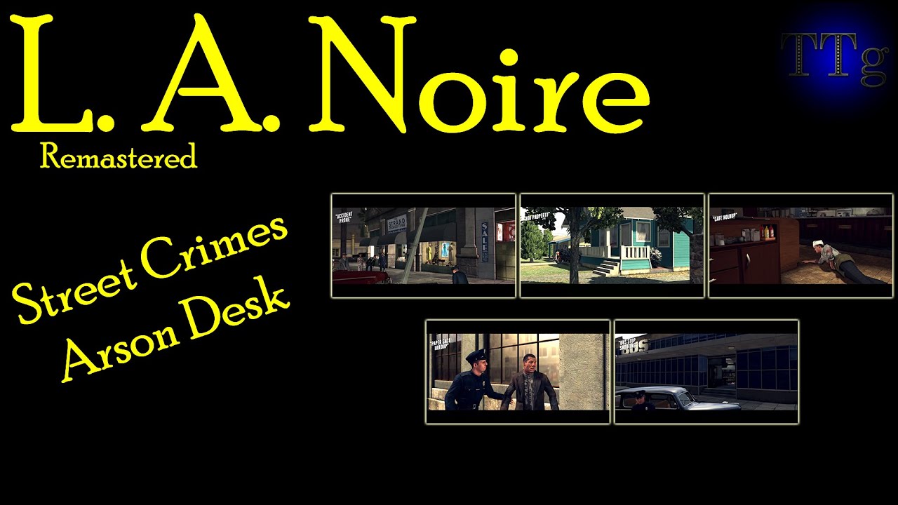 L.A. Noire Street Crimes - Arson Desk