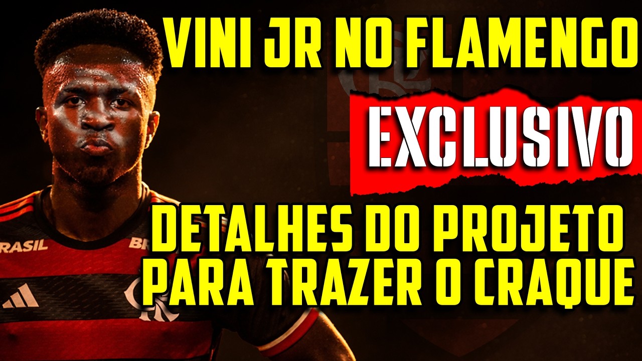 O SEGREDO DO FLAMENGO PARA TRAZER VINI JR DE VOLTA.