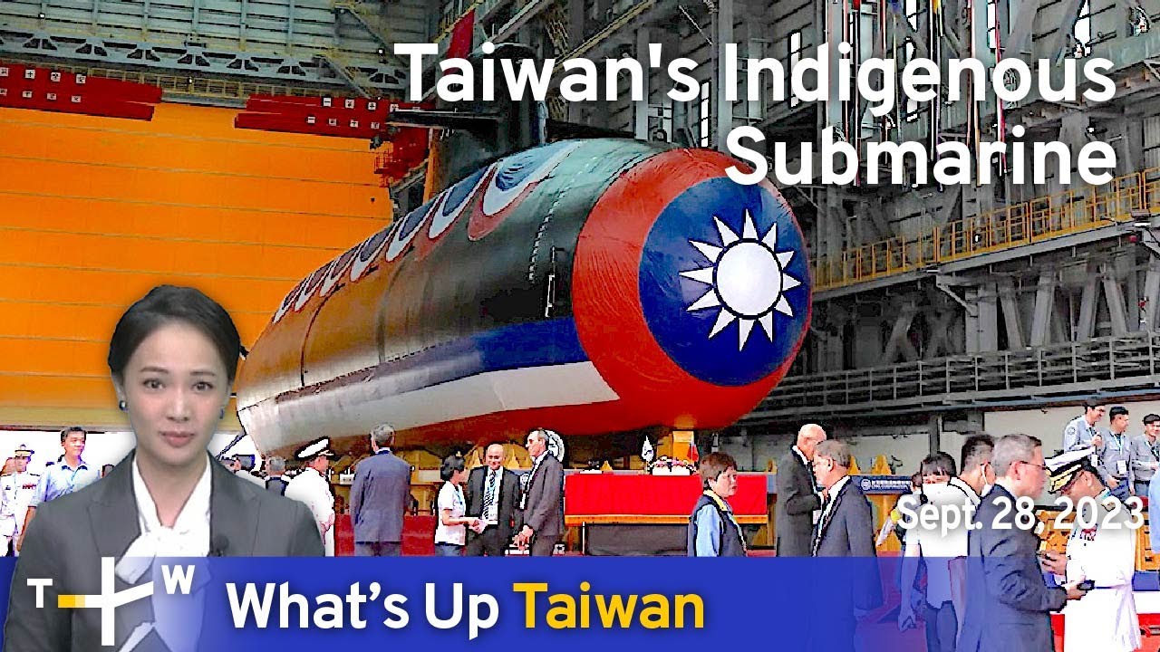 Taiwan's Indigenous Submarine, What's Up Taiwan &ndash; News at 14:00, Sept. 28, 2023 | TaiwanPlus News