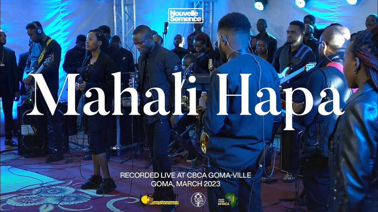 MAHALI HAPA - Chorale Nouvelle Semence