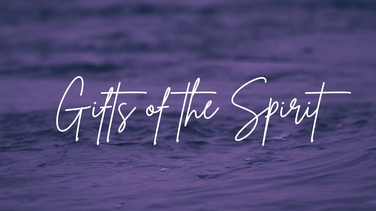 Gifts of the Spirit - Pastor Ed Arnold - Week 5