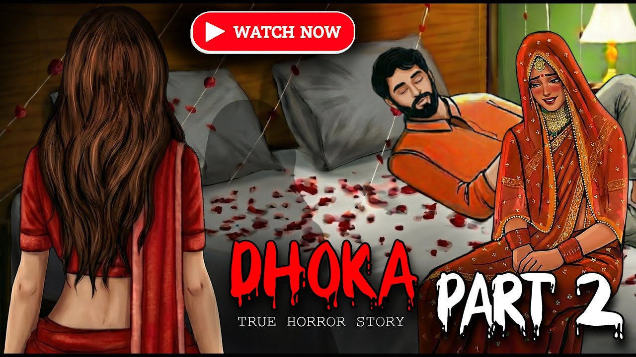 DHOKA PT 2 | धोखा | TRUE HORROR STORY | HINDI HORROR KAHANI