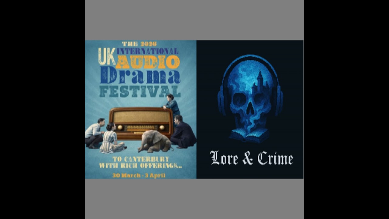 UK Audio Drama Festival - Lore & Crime