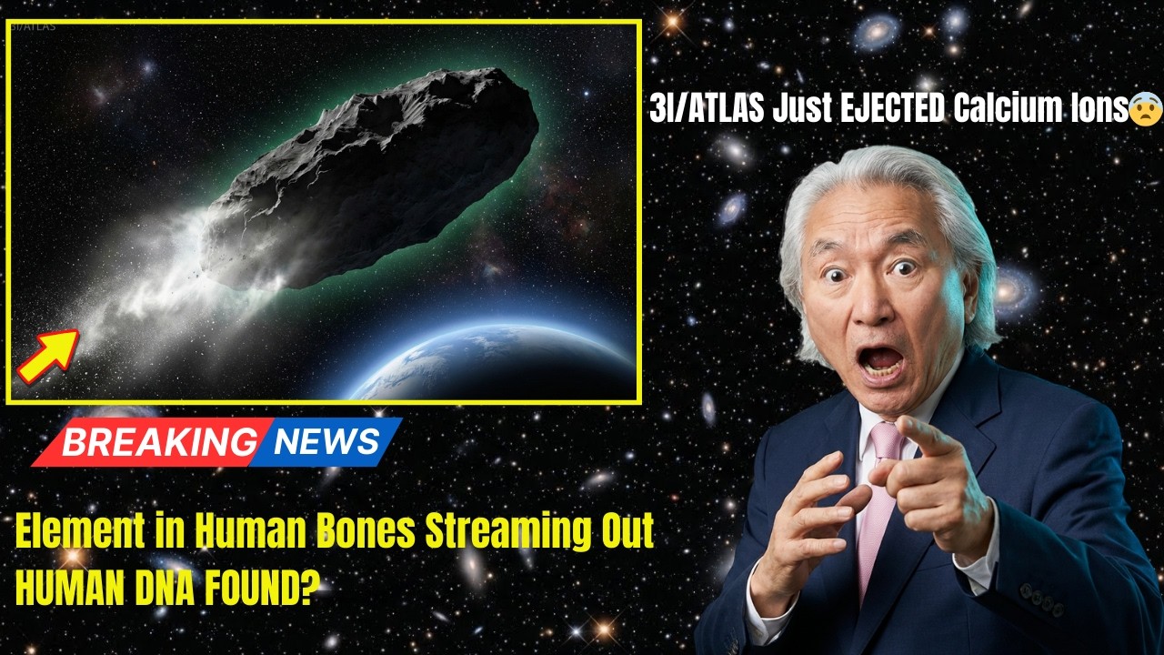 3I/ATLAS Just EJECTED Calcium Ions — Same Element in Human Bones Streaming Out | Michio Kaku