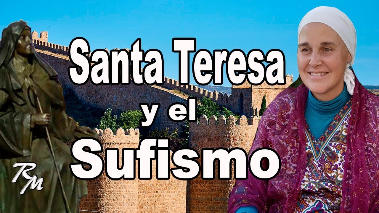 ✝️☪️ Santa Teresa y el Sufismo 💚 Teresa de Ávila y el Islam 💚 Teresa de Jesús
