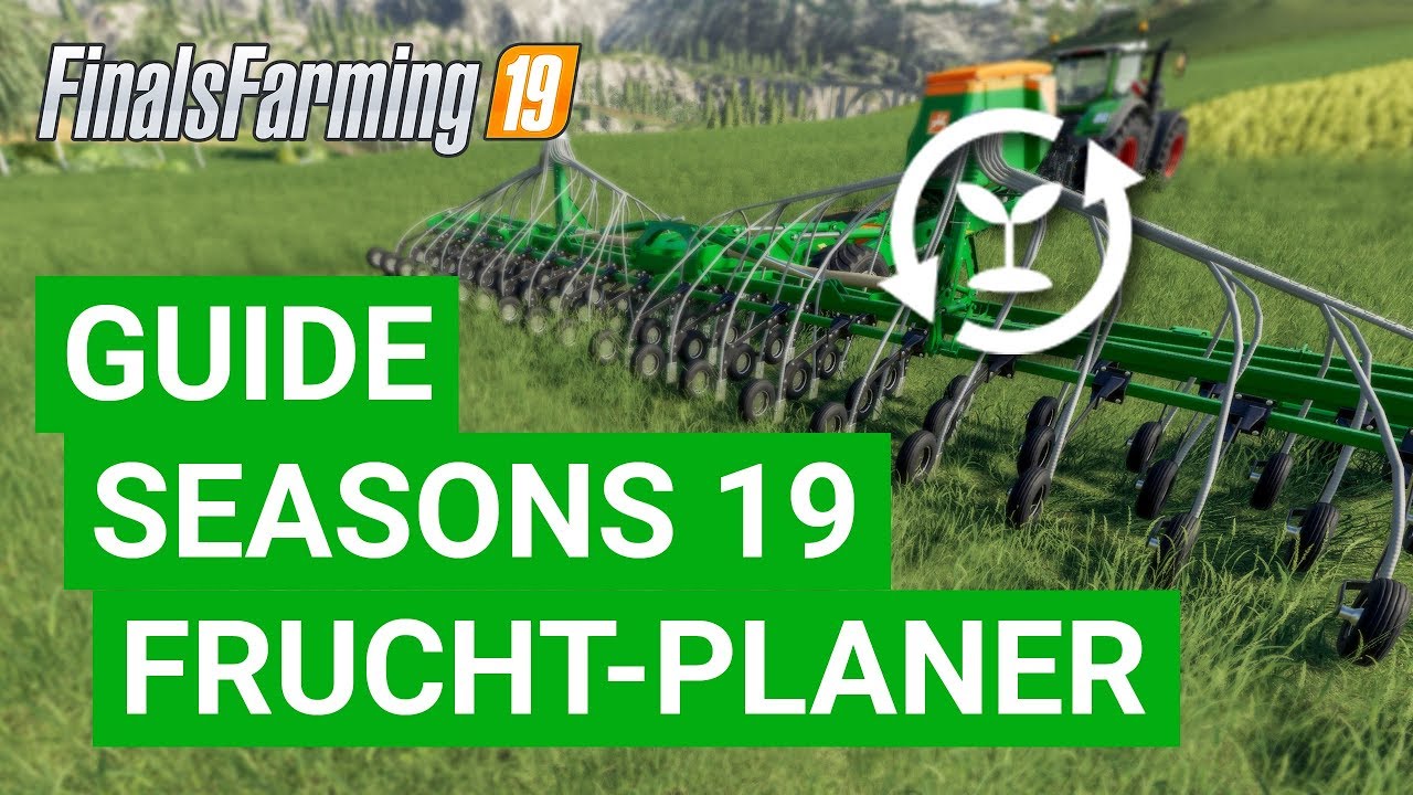 LS19 Seasons - Die gro&szlig;e Neuerung Fruchtfolge-Planer [MOD: Seasons 19]
