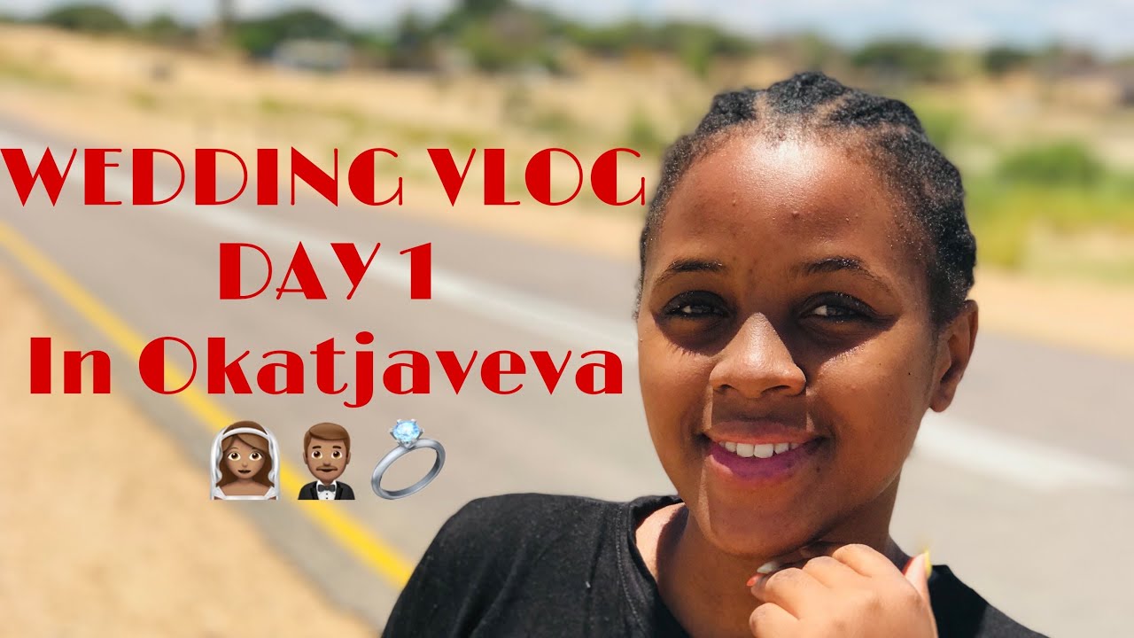 WEDDING VLOG DAY 1/3 |IN Okatjaveva  | NAMIBIAN YOUTUBER