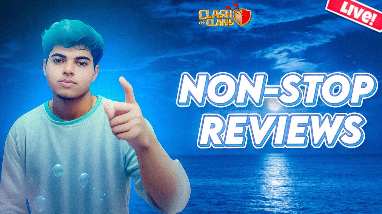 coc live - NON-STOP REVIEWS