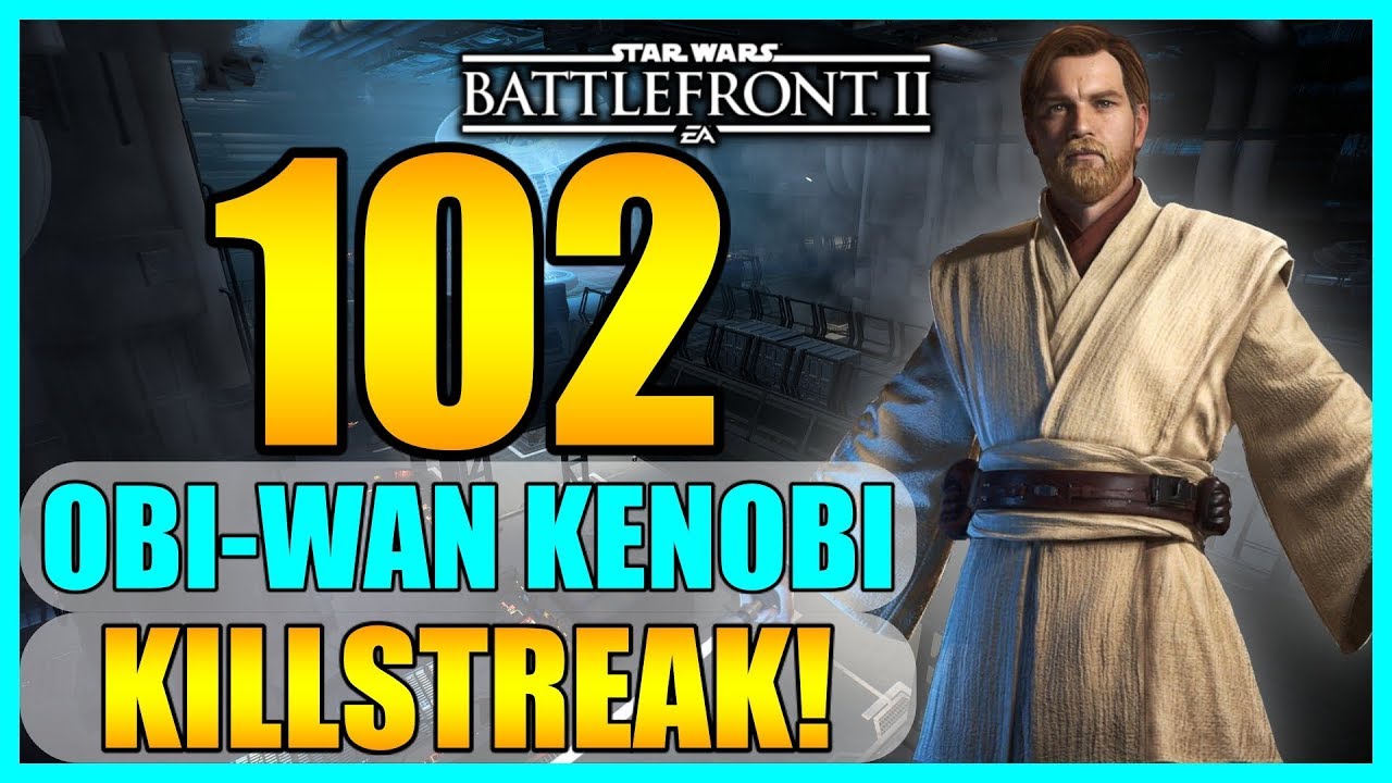 102 Obi Wan Kenobi Gameplay/Killstreak - Star Wars Battlefront 2