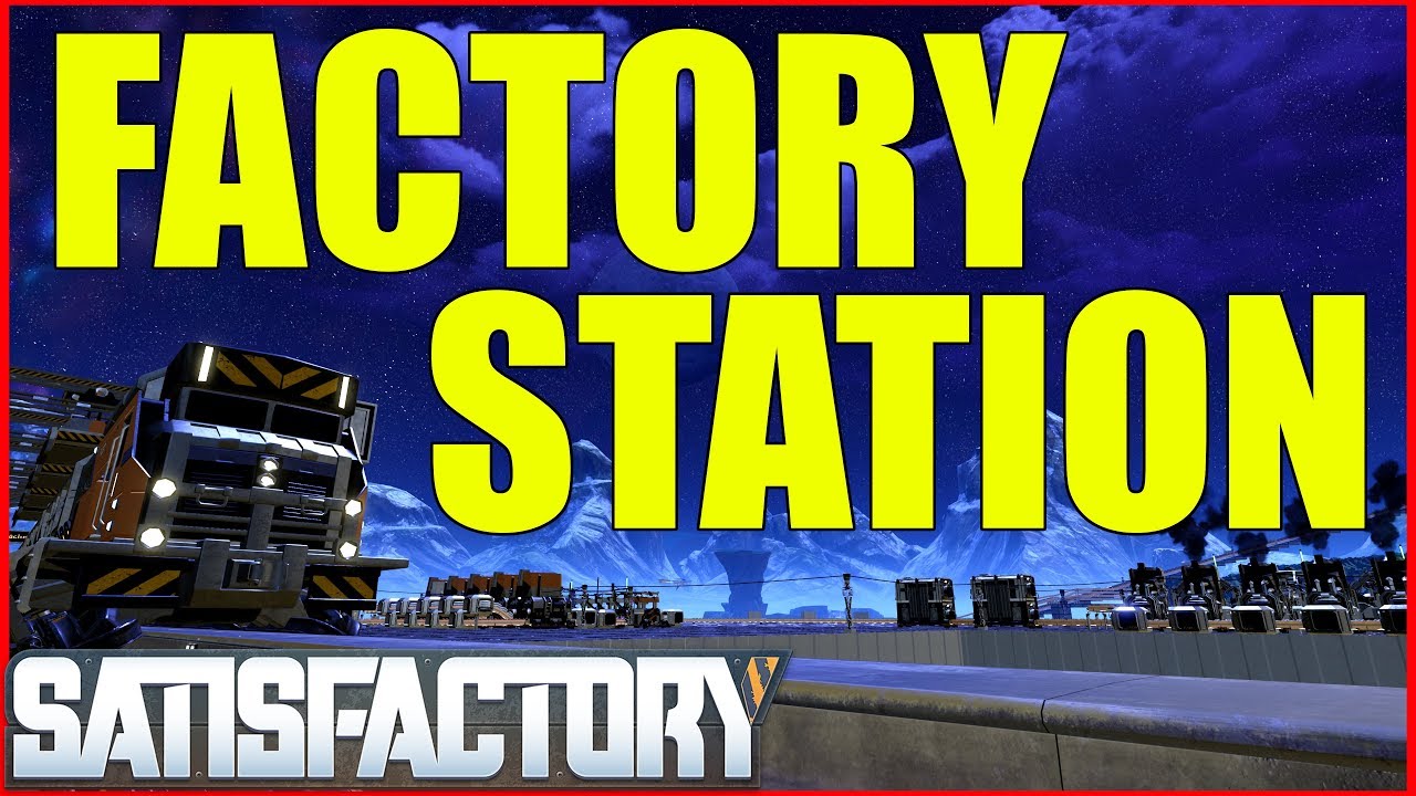 Satisfactory Let's Play | Factory Station