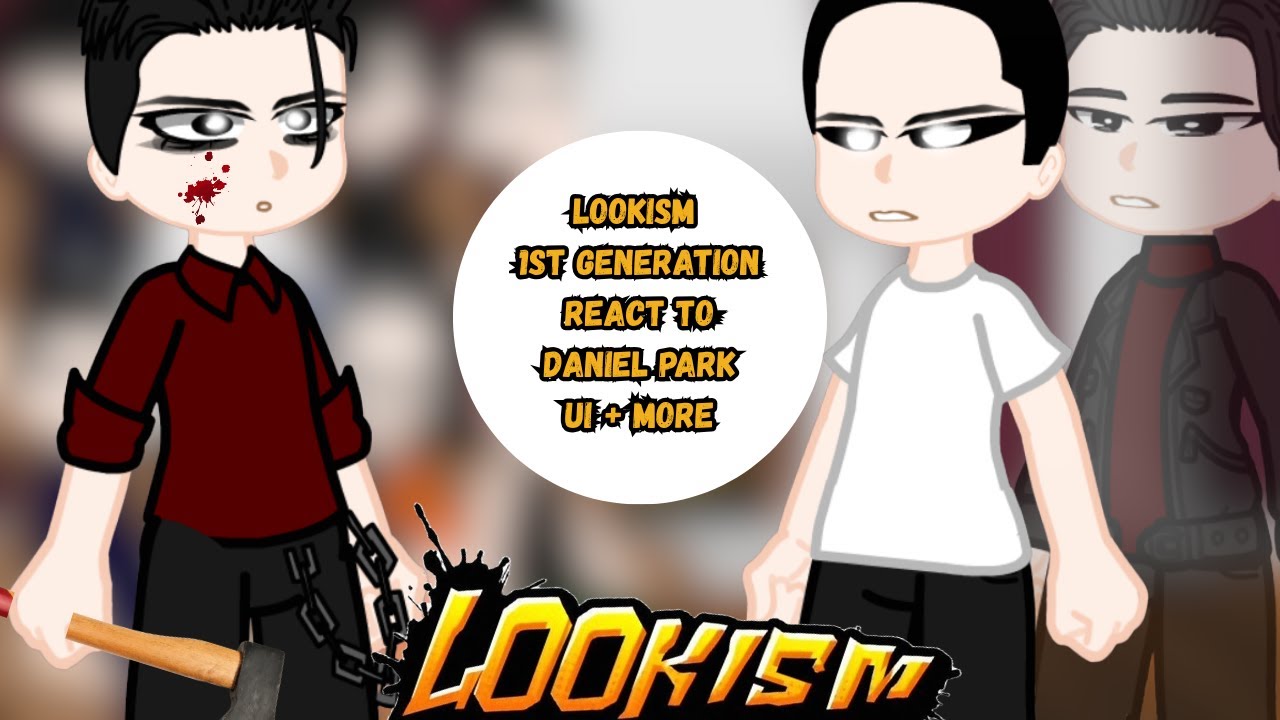 Lookism 1st Generation React to Daniel Park (2x Speed)