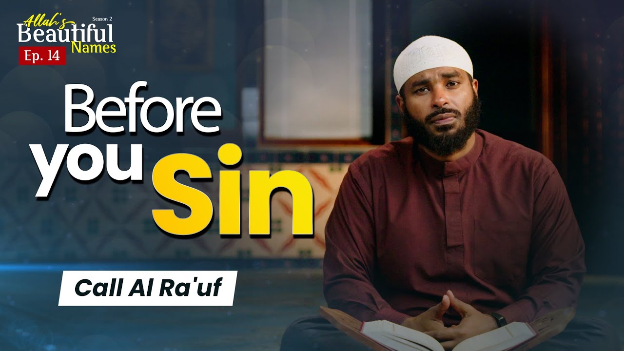 Before You Sin, Call Al Ra'uf | Allah's Beautiful Names Ep.14 | Sh.Ammar Alshukry