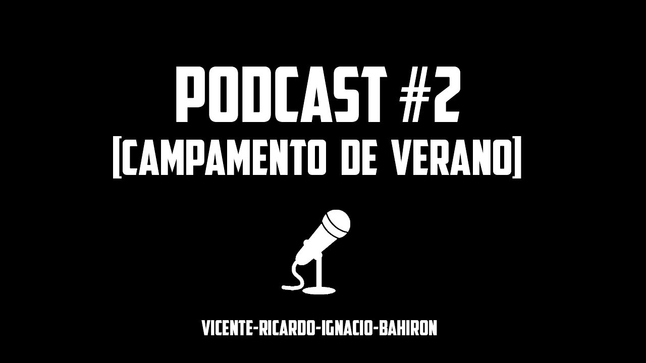 Podcast #2 Campamento De Verano