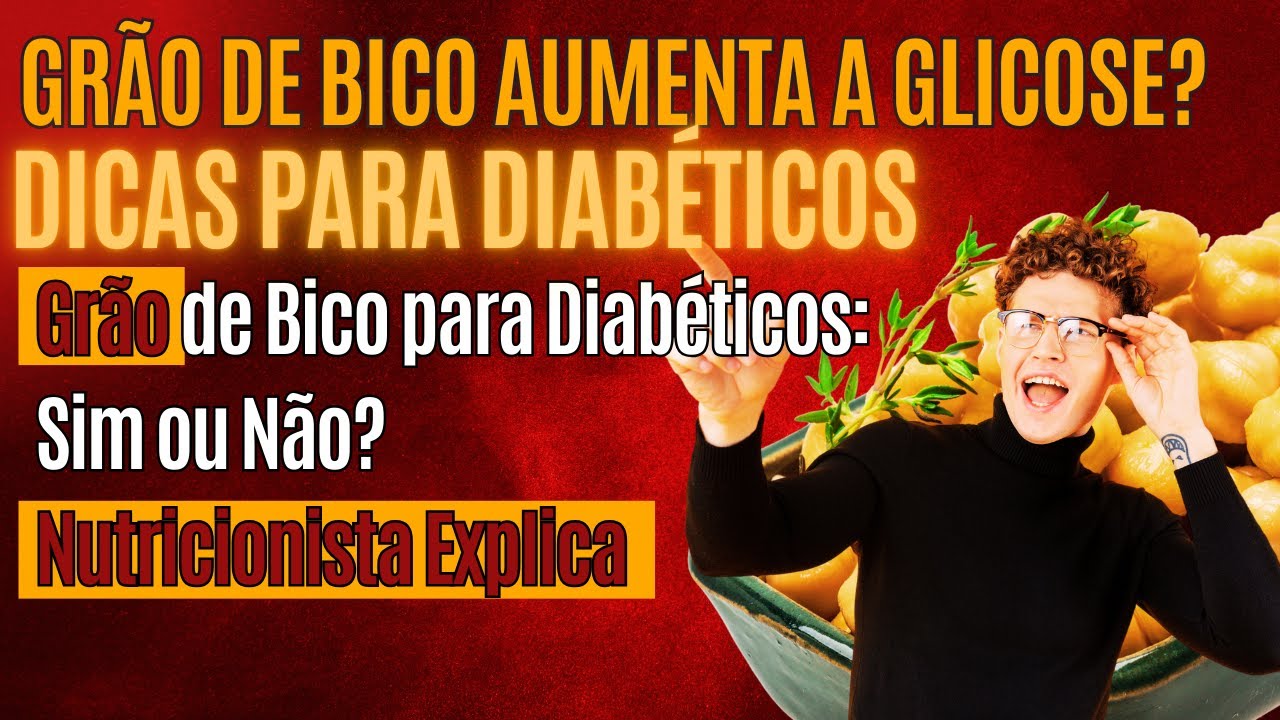 Grão de Bico para Diabéticos: Sim ou Não? Nutricionista Explica