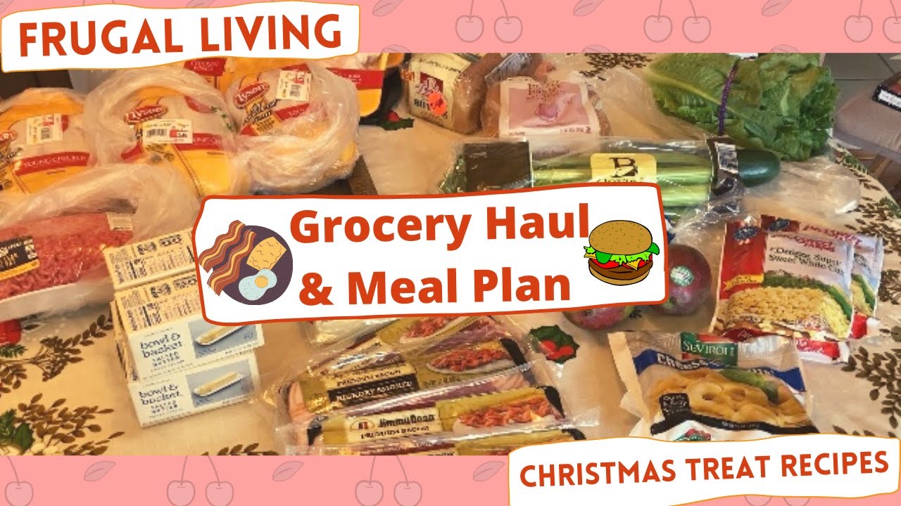 Frugal Living Grocery Haul Meal Plan & Christmas Treat Recipes