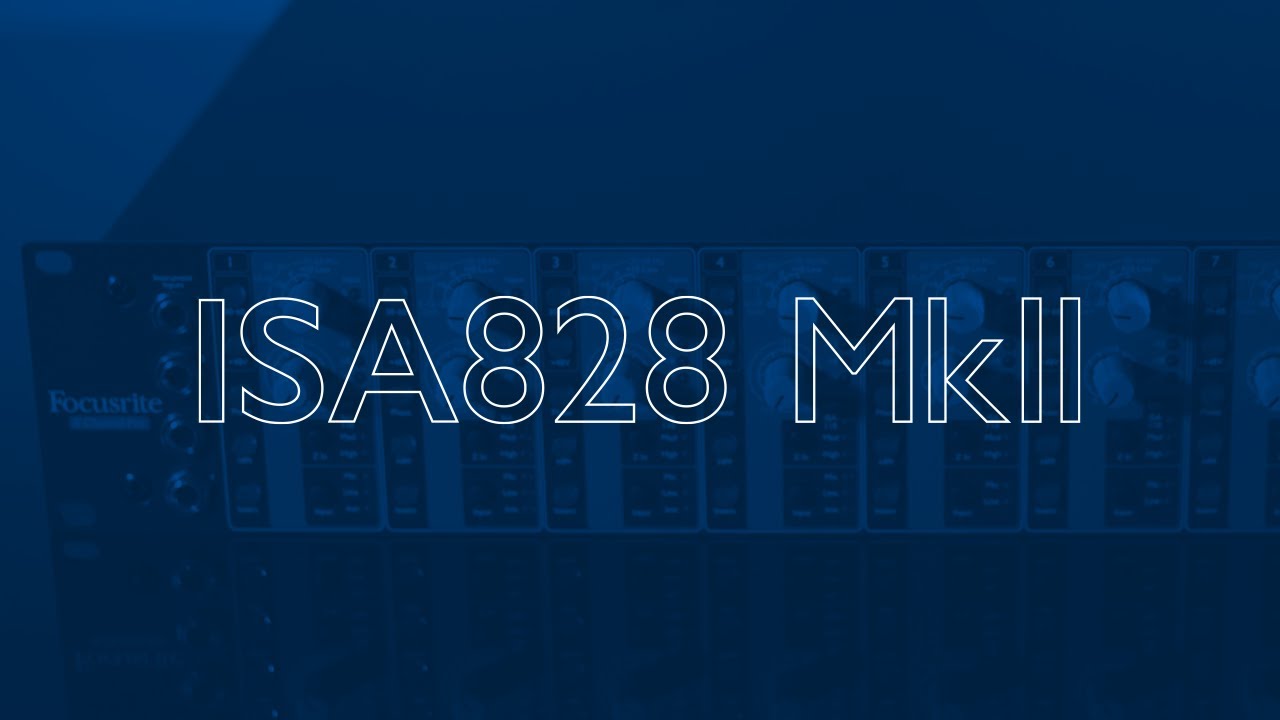 ISA 828 MkII // Product Features // Focusrite Pro