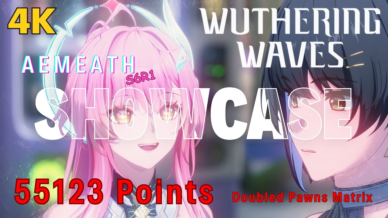 【4K】Aemeth S6R1 Doubled Pawns Matrix 55k Points | Wuthering Waves