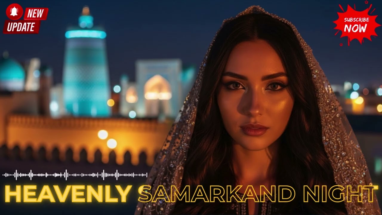 🌌 Mystic Samarkand Night (ليالي سمرقند) | Ethno Chill & Deep House Experience 🎧🔥
