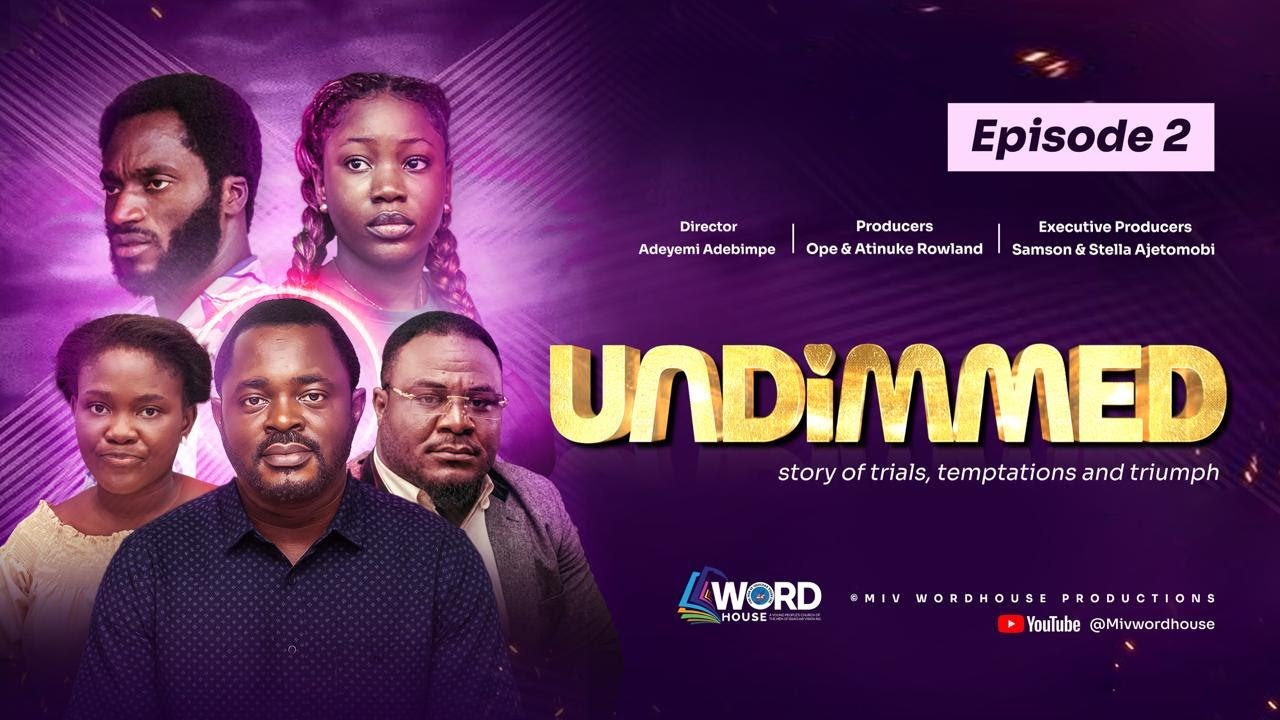 UNDIMMED  || Gospel Movie 2025 || Episode 2