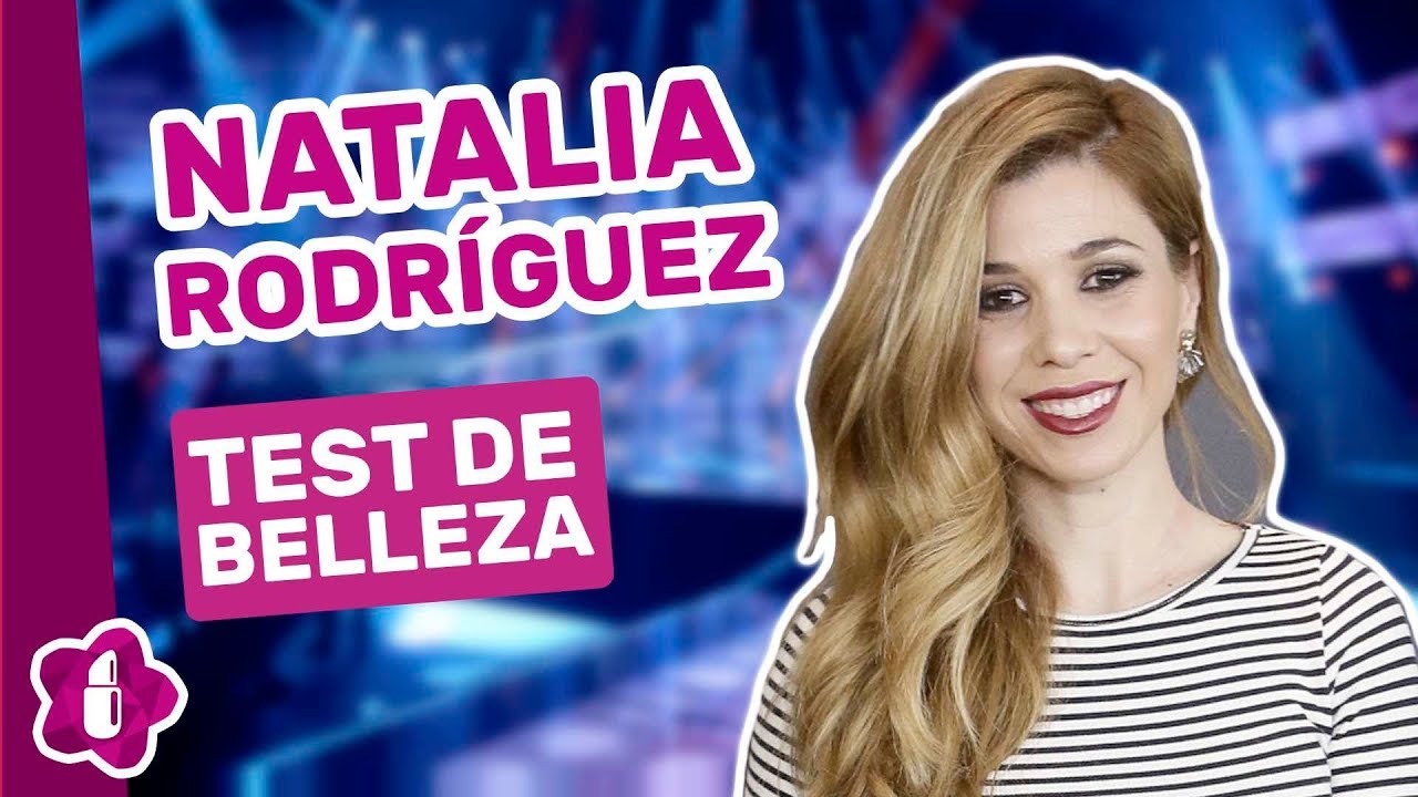 Los trucos de belleza de Natalia Rodríguez ('OT')