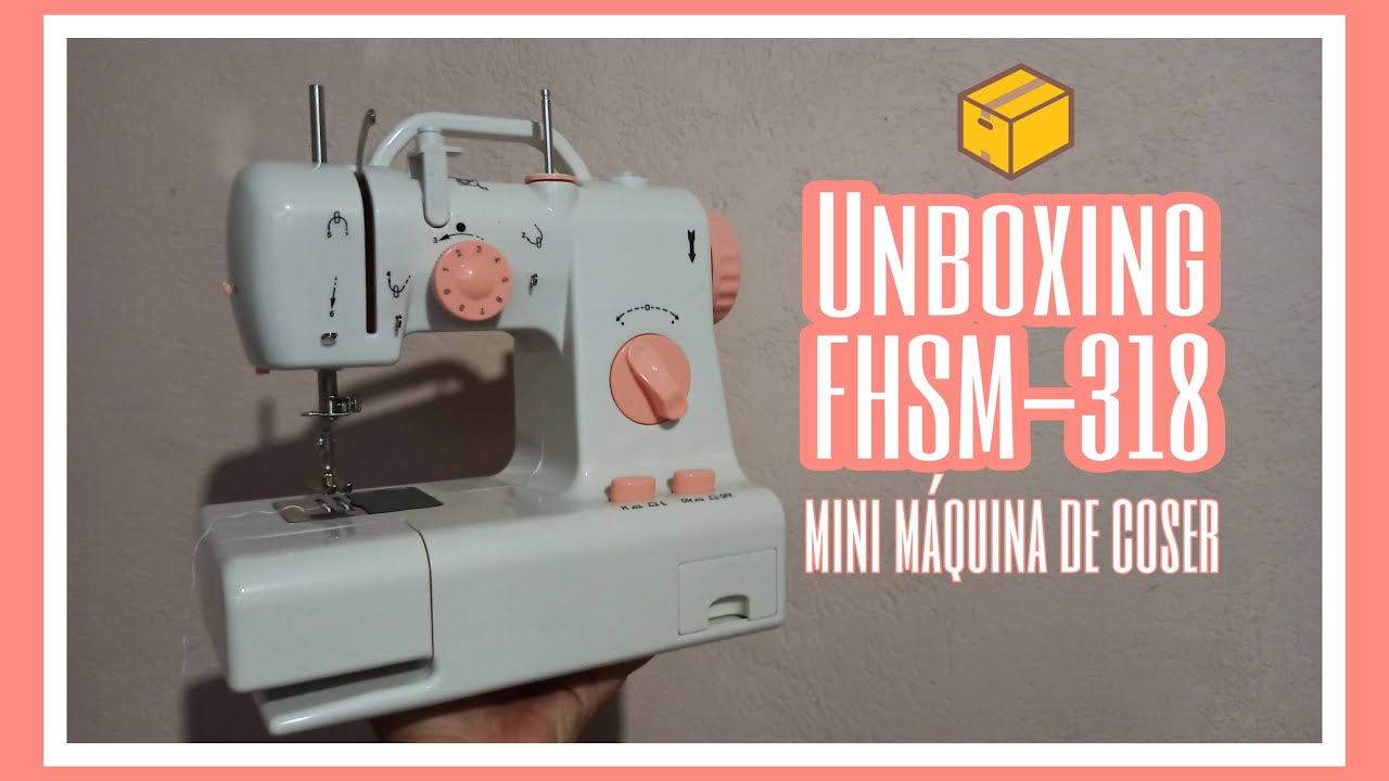 📦 UNBOXING FHSM-318🧵| #MINIMÁQUINADECOSER