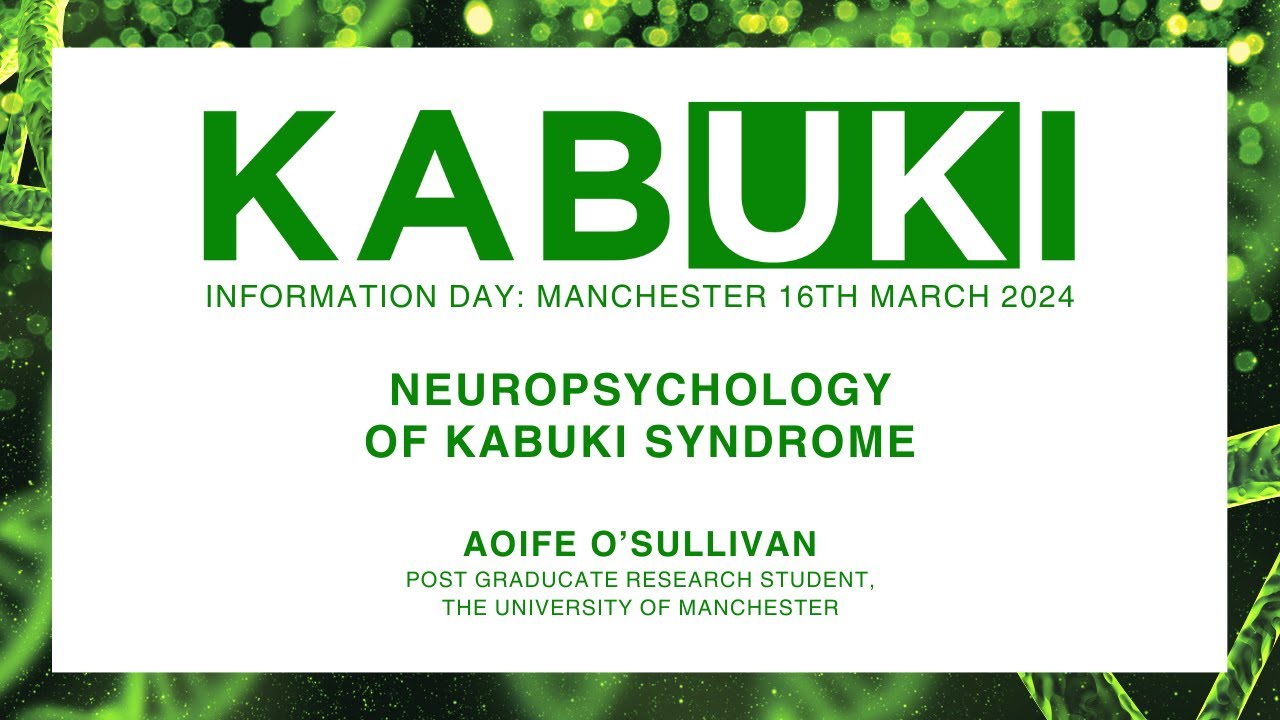 Neuropsychology of Kabuki Syndrome | Aoife O'Sullivan | Kabuki UK Information Day 2024