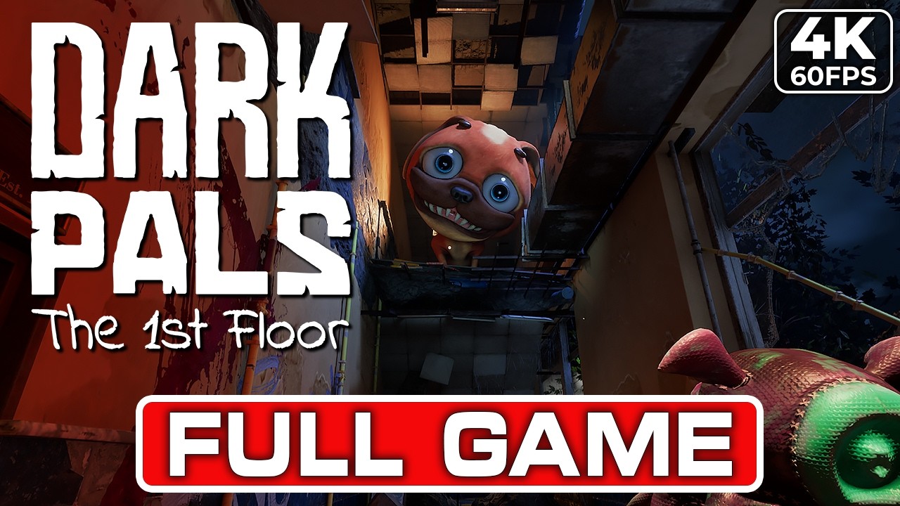 DARK PALS: THE 1ST FLOOR Gameplay Walkthrough FULL GAME [4K 60FPS PC ULTRA] - No Commentary