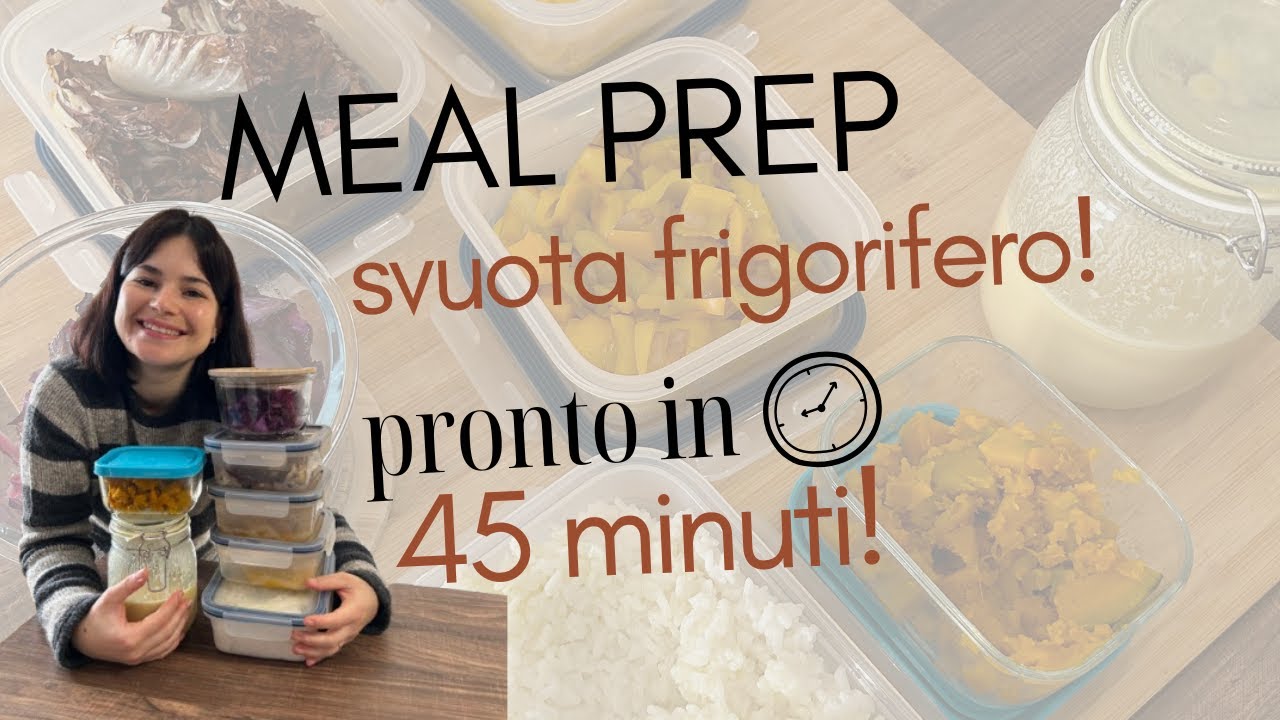 MEAL PREP svuota frigorifero: pronto in 45 minuti! ⏰