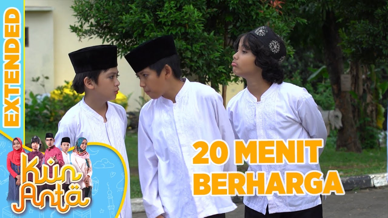 20 Menit Yang Sangat Berharga - Kun Anta Extended