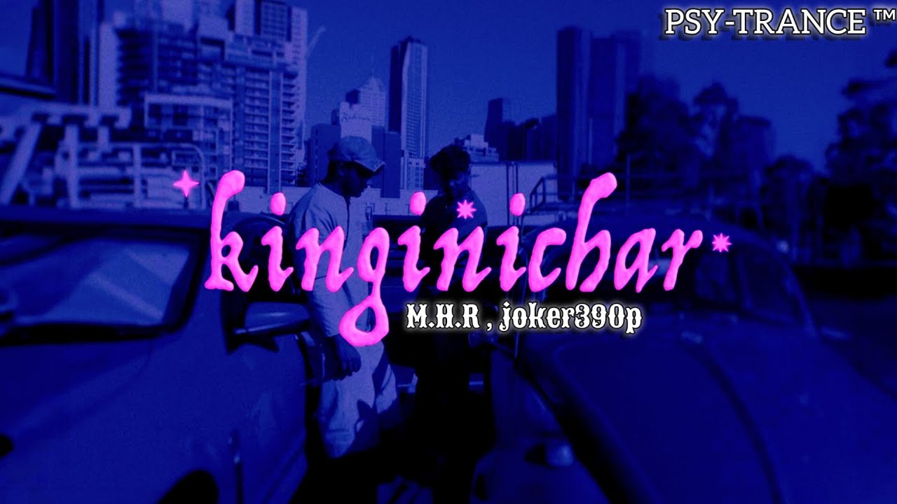 Kinginichar - M.H.R | Joker390p | PSY-TRANCE&trade;