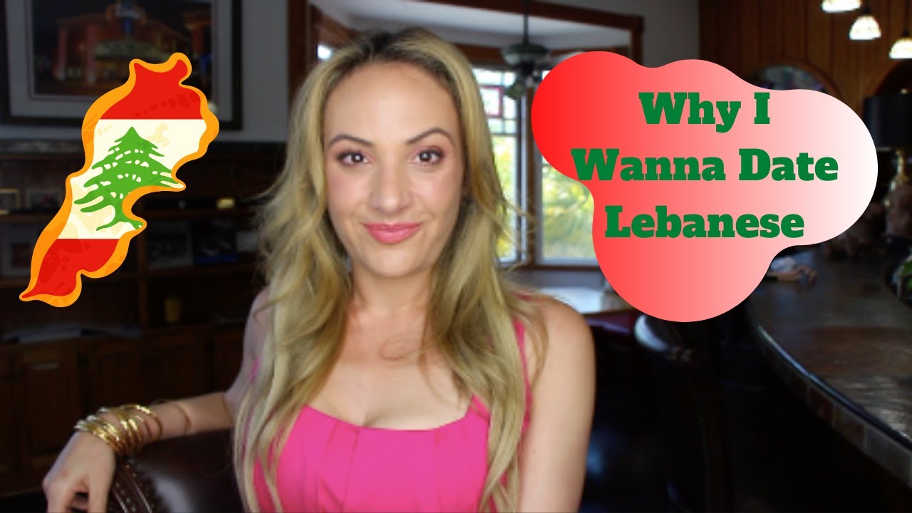 Why I wanna Date: Lebanese
