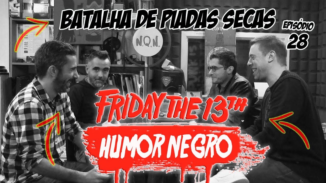 Batalha de Piadas Secas Ep. 28 - Friday the 13th - Humor Negro | N&atilde;oQueresNada