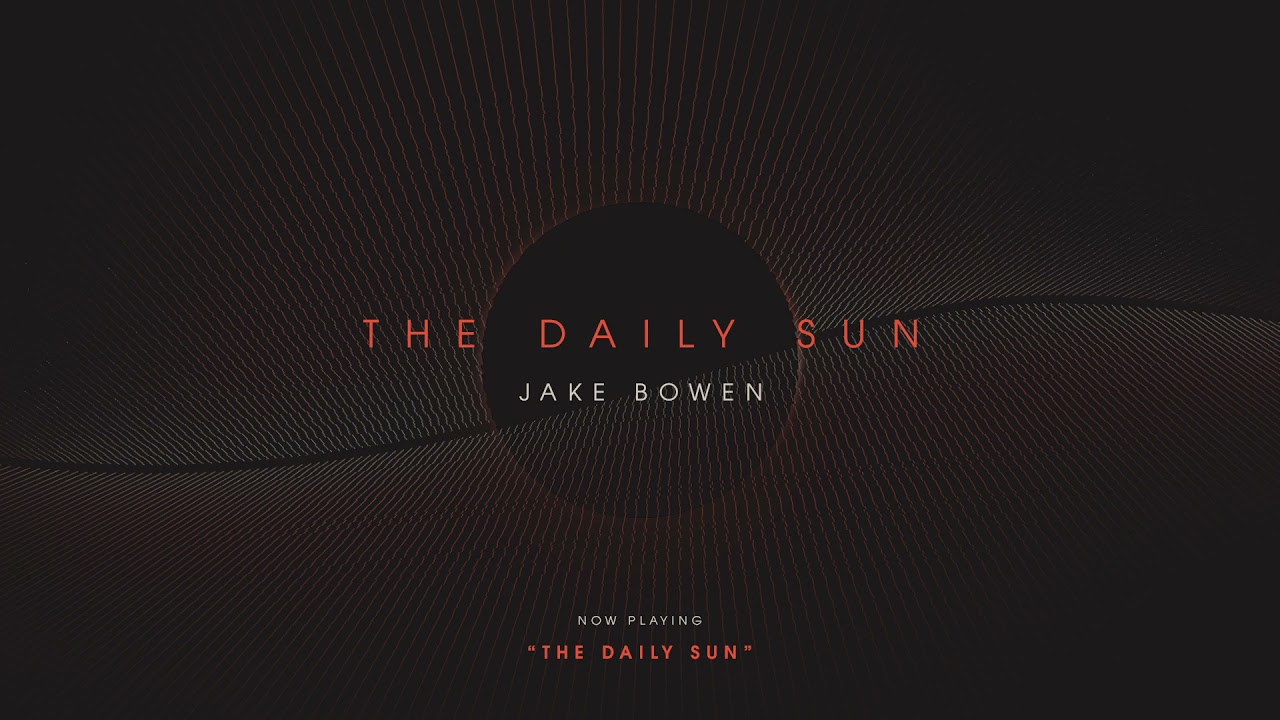Jake Bowen - The Daily Sun (Official Audio)