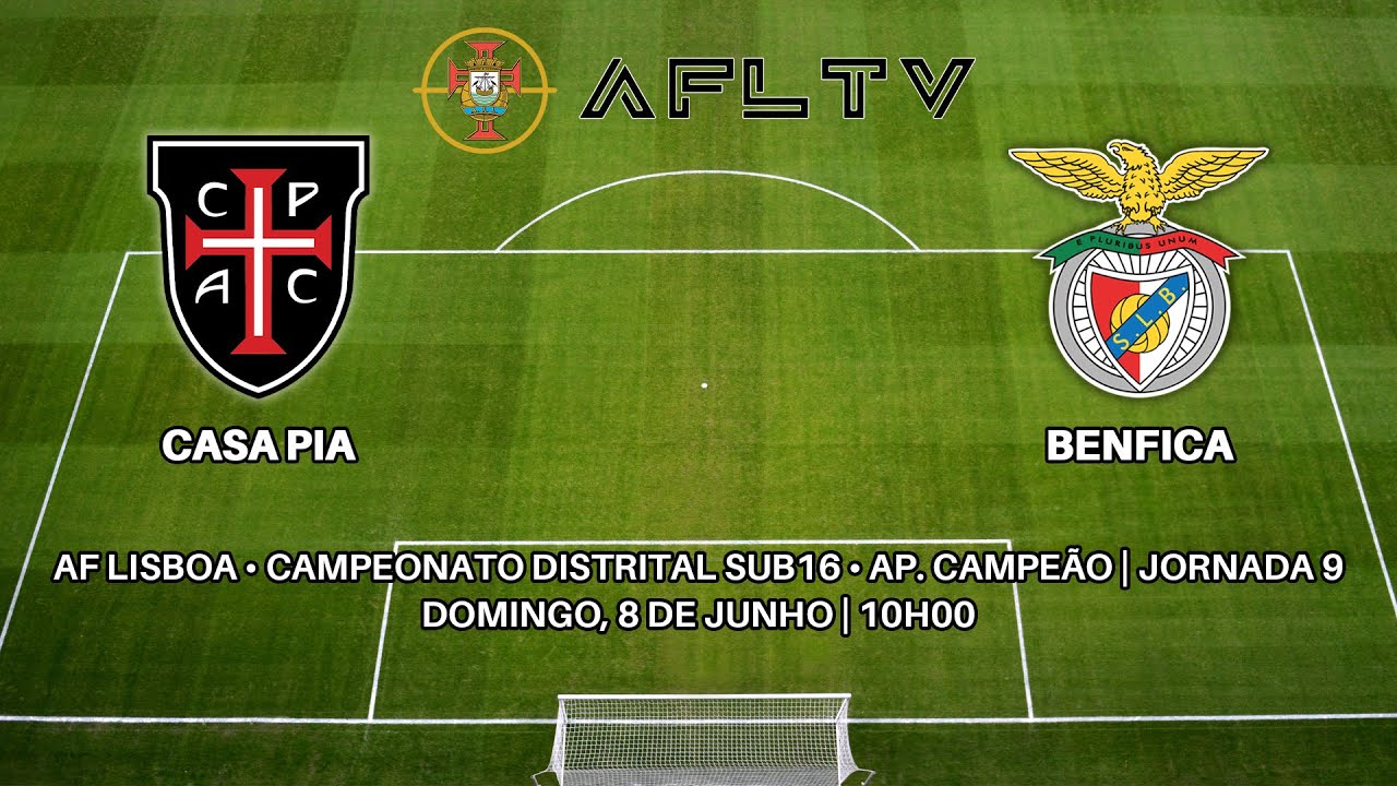 Casa Pia x Benfica - AF Lisboa • Campeonato Distrital Sub16 • Ap. Campeão | Jornada 9