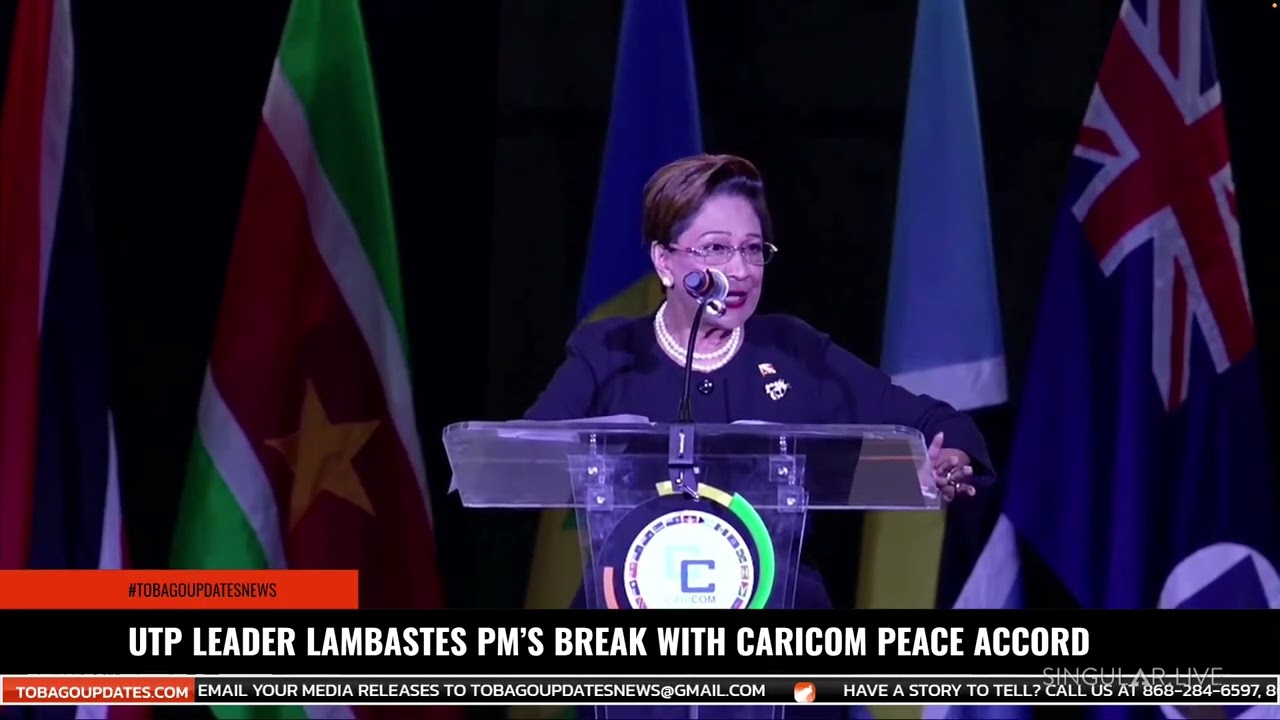 UTP LEADER LAMBASTES PM’S BREAK WITH CARICOM PEACE ACCORD