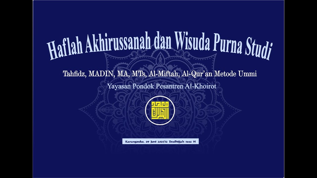 HAFLAH AKHIRUSSANAH DAN WISUDA PURNA STUDI | PONDOK PESANTREN AL-KHOIROT PUTRI.