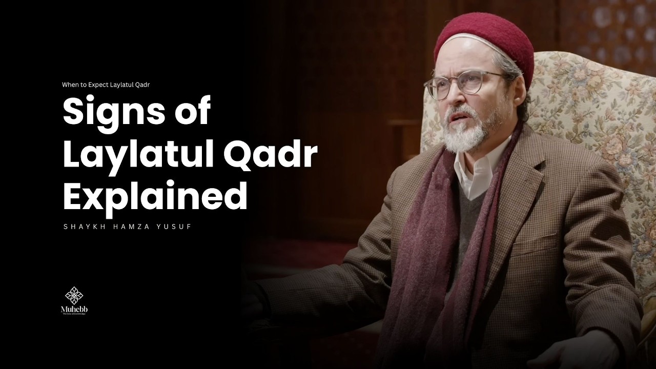 Signs of Laylatul Qadr Explained - Hamza Yusuf