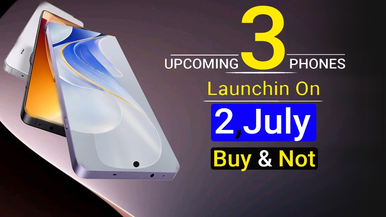 Top 3 UpComing Phones Launching On 2 July 2026 ! Best Camera + Best Gaming