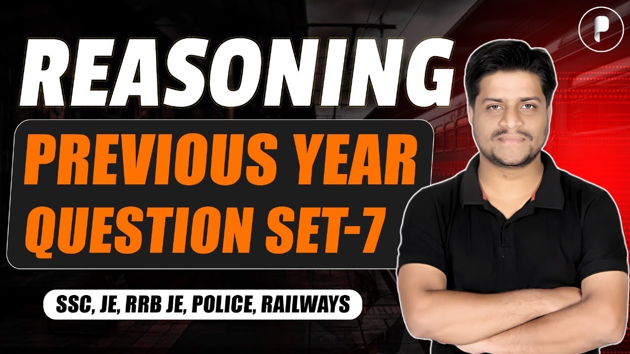 Reasoning 2025 | Previous Year Question Set - 7 | SSC, JE, RRB JE, Police, Railways