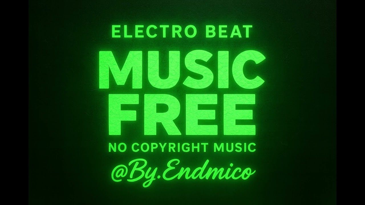 Electro Beat🔥V.13 | Free No Copyright Music | By Endmico