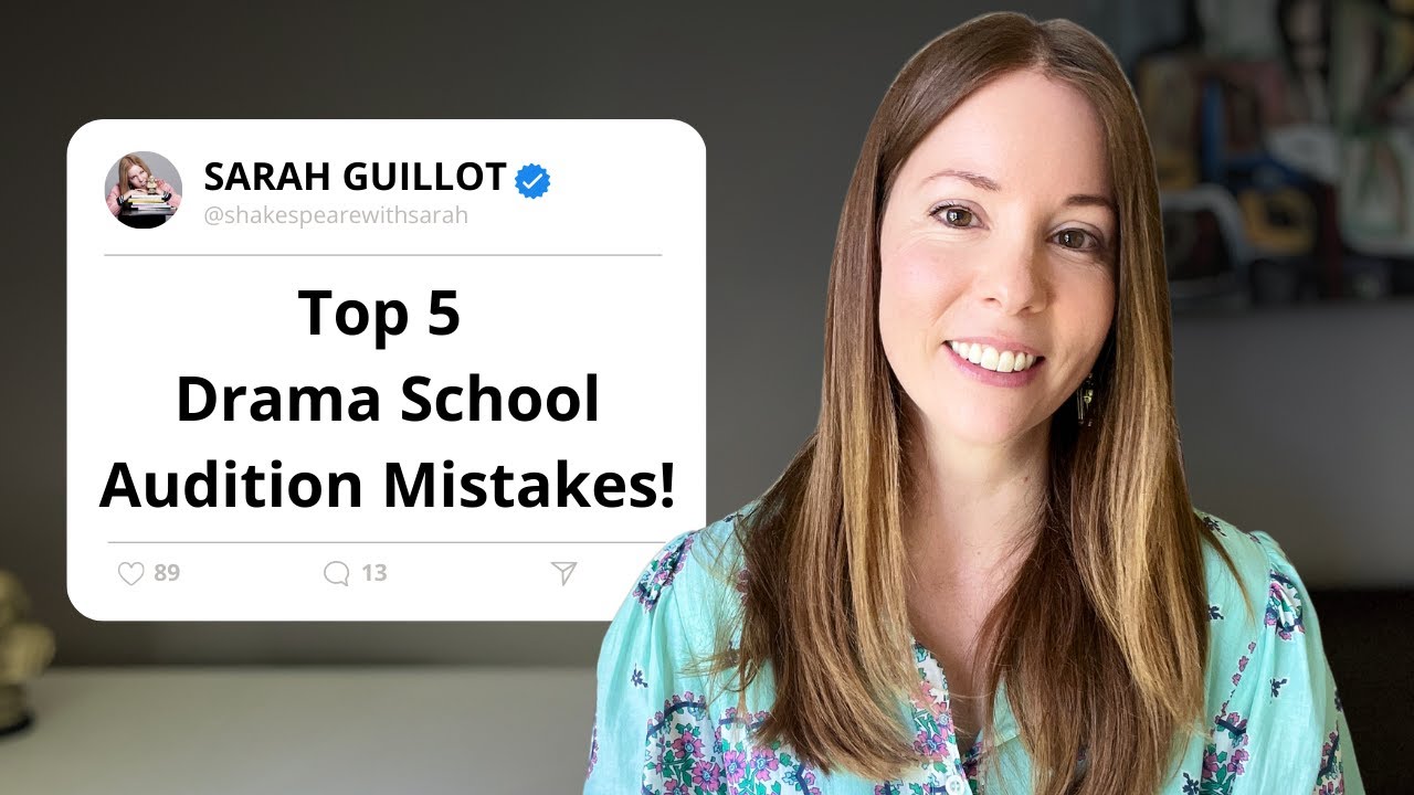 Drama School Audition Mistakes (You Don't Know You're Making)